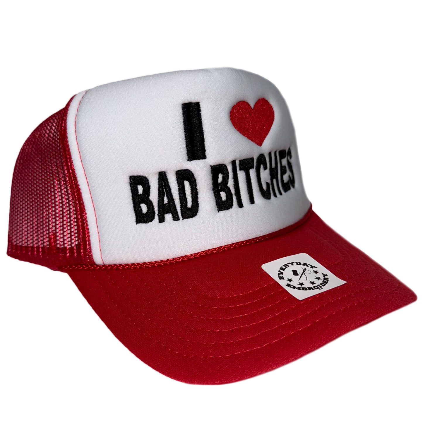 I LOVE BAD BITCHES Embroidered Trucker Cap | Black/White & Red/White