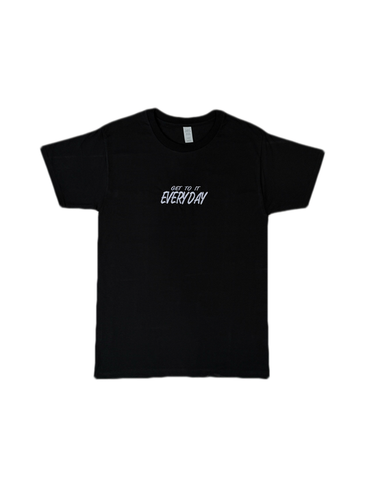 GET TO IT EVERYDAY Crew Neck T-Shirt